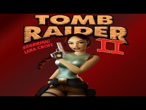 Regarding Tomb Raider 2's Brilliance