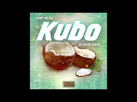 Quincy Wilson - Kubo Feat. Dylan Dos Santos (Prod. Quincy Wilson)