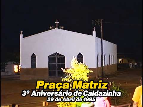 3º Aniversário de Caldazinha, dia 29 de Abril de 1995, Festa na Praça Matriz em construção na Época