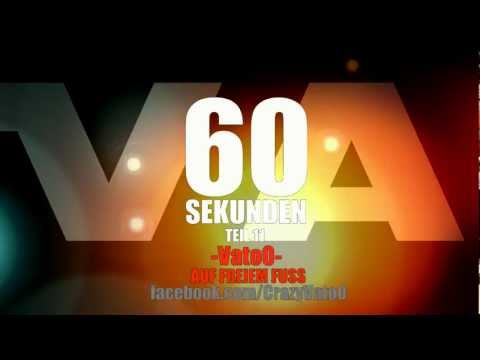 60 SEKUNDEN - TEIL 11 - Vato0 ( AUF FREIEM FUSS )