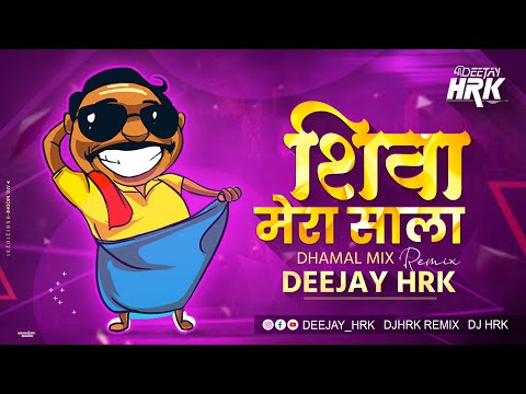 SHIVA MERA SALA (DHAMAL MIX)- DJ HRK
