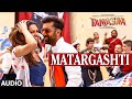 Matargashti Full AUDIO Song - Mohit Chauhan | Tamasha | Ranbir Kapoor, Deepika Padukone | T-Series