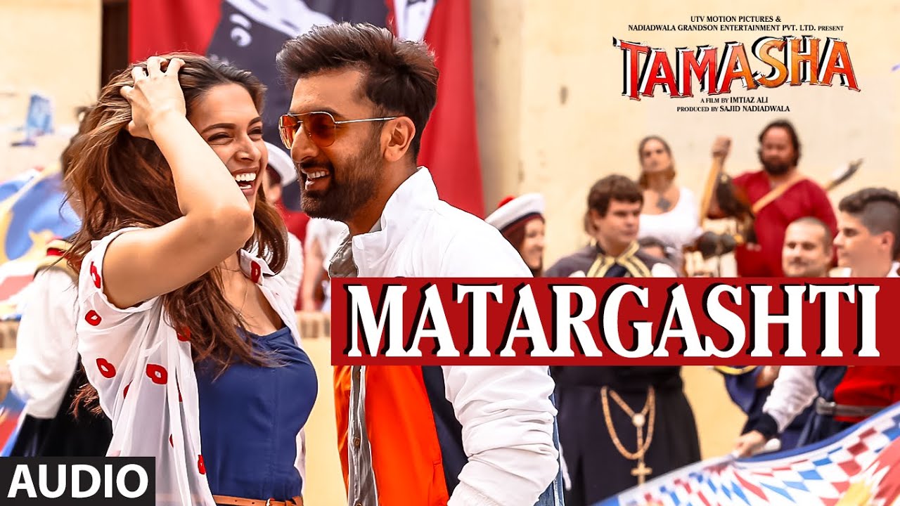 Matargashti Lyrics  | Tamasha | Ranbir Kapoor, Deepika Padukone | Mohit Chauhan | A.R. Rahman