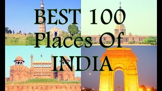 100 best tourist place in India | Top 100 places to see in India