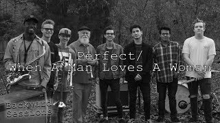 Backyard Sessions: Perfect/When A Man Loves A Woman Medley (Cover) By Ed Sheeran and Percy Sledge