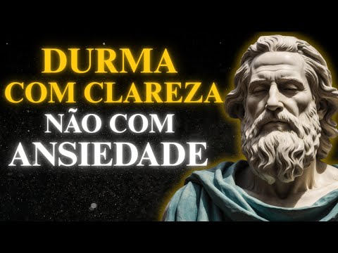 Termine o Dia com Clareza, Não Com Ansiedade  | ESTOICISMO