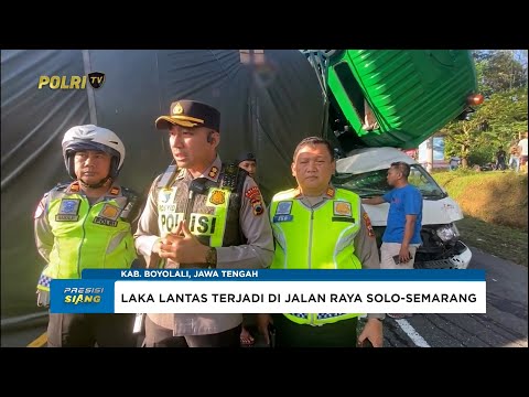 POLRES BOYOLALI GERAK CEPAT PENANGANAN LAKA LANTAS DI JALAN RAYA SOLO SEMARANG