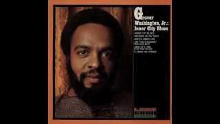 Grover Washington Jr    Inner City Blues Make Me Wanna Holler