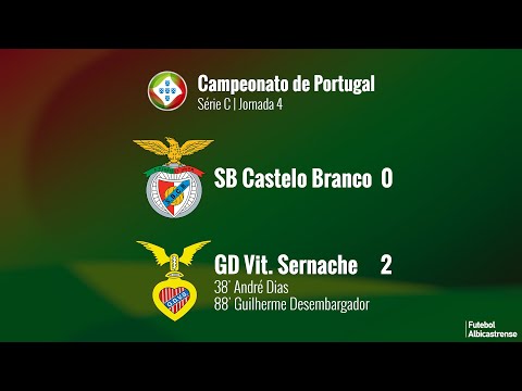 Benf. Castelo Branco 0 - 2 GDV Sernache