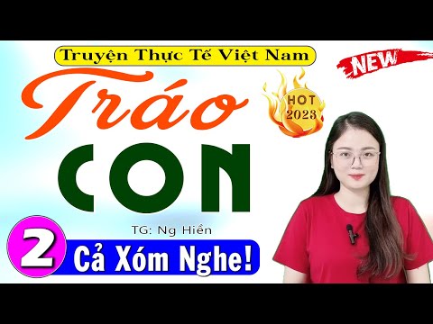 [Tập 2] TRÁO CON - Truyện tâm sự thầm kín đặc sắc 2024 | MC Thu Huệ diễn đọc