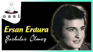 Ersan Erdura / Şarkılar Ölmez