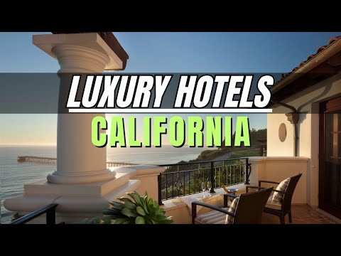 12 Best California Luxury and 5 Star Hotels and Resorts