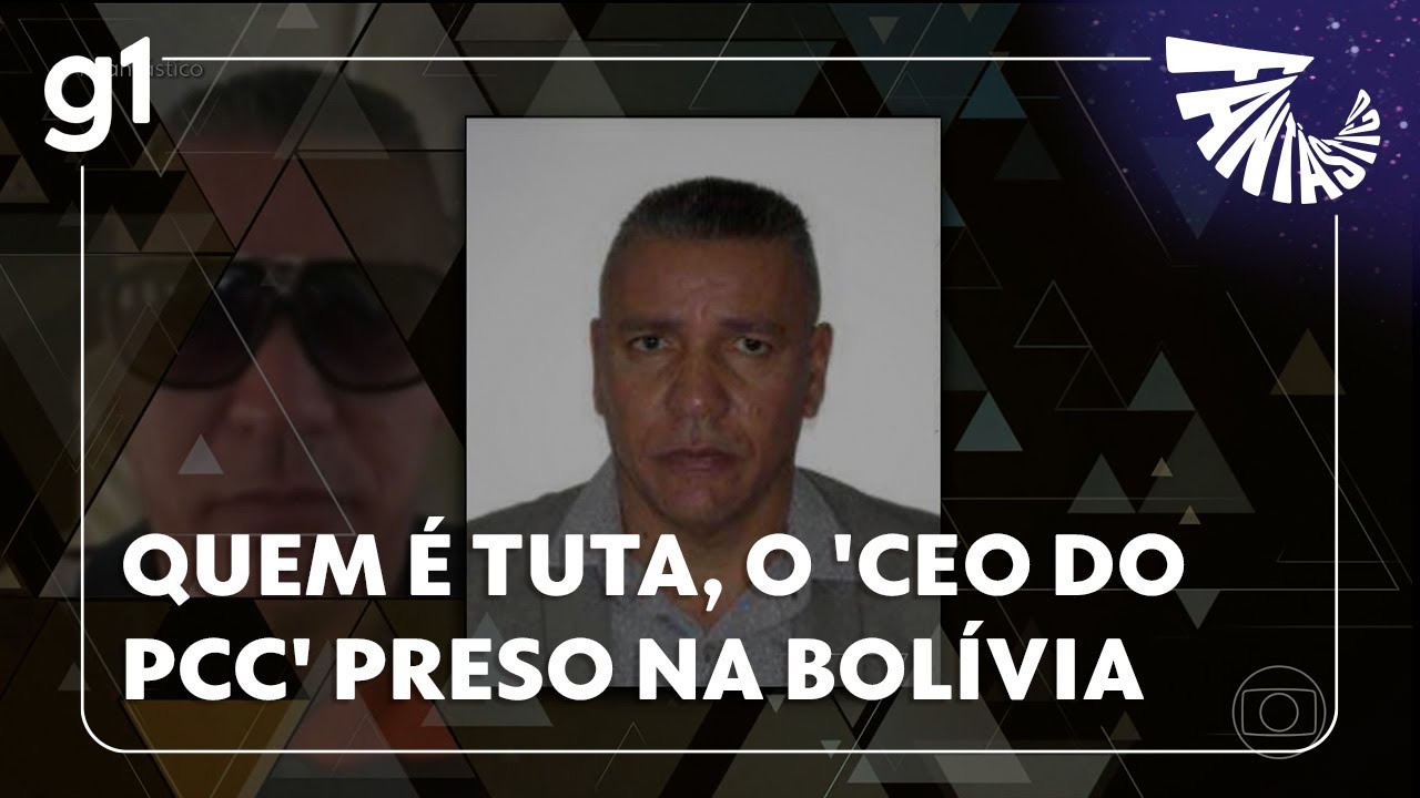 Fantástico: Quem é Tuta, o 'CEO do PCC' preso na Bolívia