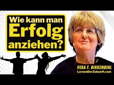 Erfolg anziehen | Innere Blockaden lösen | Ziele setzen | Gesetz der Anziehung | Vera F. Birkenbihl