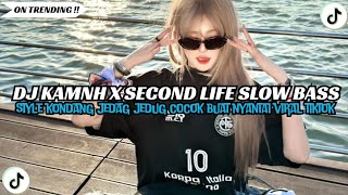 Download lagu DJ KAMNH X  SECOND LIFE SLOW BASS || STYLE KONDANG CANDU VIRAL TIKTOK 2025 mp3