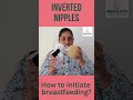 How To Breastfeed With Inverted Nipples
