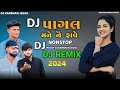 Dj Pagal Mane Nai Fave || Nonstop 2024, Desi Dhol Mix / New Gujarati All Top Song 2024 Bhukka Mix