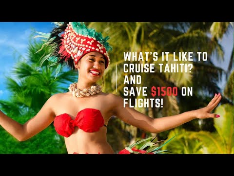Thumbnail for What's it like to Cruise Tahiti? and SAVE $1500 on Flights!