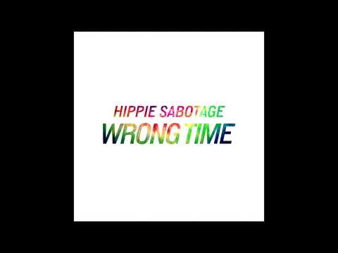 Hippie Sabotage - "Wrong Time" [Official Audio]