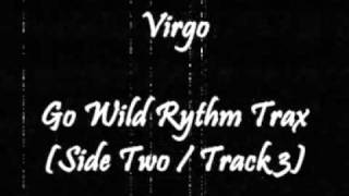 Virgo - Go Wild Rythm Trax (Side Two / Track 3)