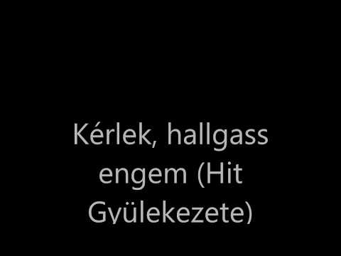 Kérlek, hallgass engem