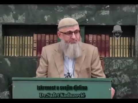 Iskrenost u svojim djelima-Dr.Safet Kuduzović