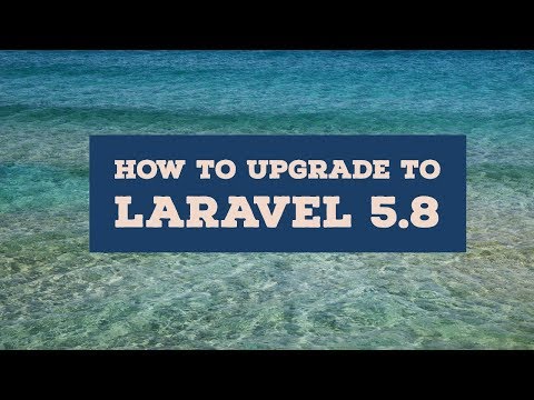 How to upgrade to laravel 5 8 from any laravel version