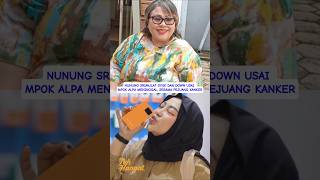 Download lagu NUNUNG SRIMULAT SYOK DAN DOWN USAI MPOK ALPA MENINGGAL, SESAMA PEJUANG KANKER #nunung #mpokalpa #fyp mp3 Download lagu NUNUNG SRIMULAT SYOK DAN DOWN USAI MPOK ALPA MENINGGAL, SESAMA PEJUANG KANKER #nunung #mpokalpa #fyp mp3