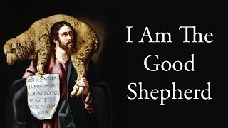 I Am The Good Shepherd: 2nd Sunday After Easter