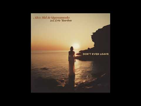 Alex Sid & Quasamodo feat. Eric Burdon -  Don't Ever Leave (Official Audio)