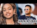 JAALALA SOBAA Lencho Gudina New Ethiopia Oromo Music 2025