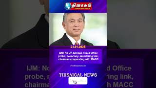 Download lagu IJM: No UK Serious Fraud Office probe, no money‑laundering link, chairman cooperating with MACC mp3