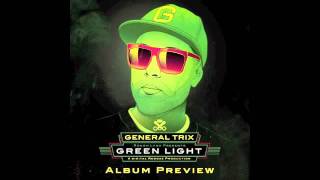 General Trix-Green Light (Album Preview)