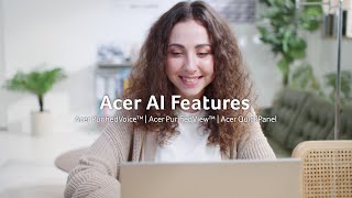 Acer AI PC Features: PurifiedVoice, PurifiedView, QuickPanel