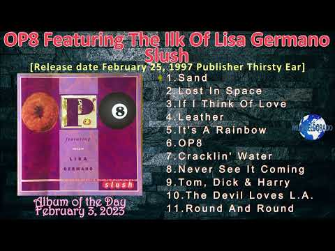 OP8 Featuring The Ilk Of Lisa Germano – Slush [1997] (snippet of songs)