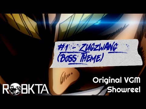 RoBKTA Original VGM Showreel - #1 Zugzwang (Boss Theme)