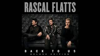 Rascal Flatts - Back To Us