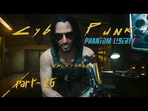 CYBERPUNK 2077 Walkthrough Gameplay Part 26 | Phantom Liberty | No Commentary |