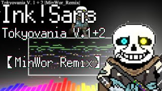 【INK!SANS】Inktale - "Tokyovania V. 1+2" 【MinWor Remix】 -  "Undertale AU"