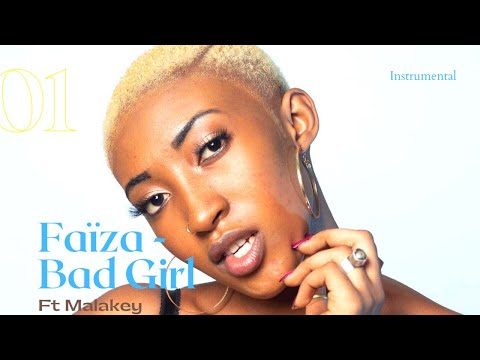 Faïza ft Malakey - BAD GIRL (Instrumental)