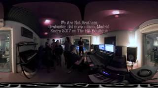 We Are Not Brothers. Grabación 360 VR de la grabación de su nuevo album. Extracto.