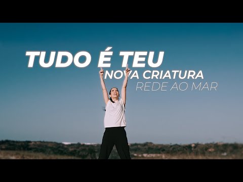 TUDO É TEU / NOVA CRIATURA / REDE AO MAR  | COREOGRAFIA (MORADA)