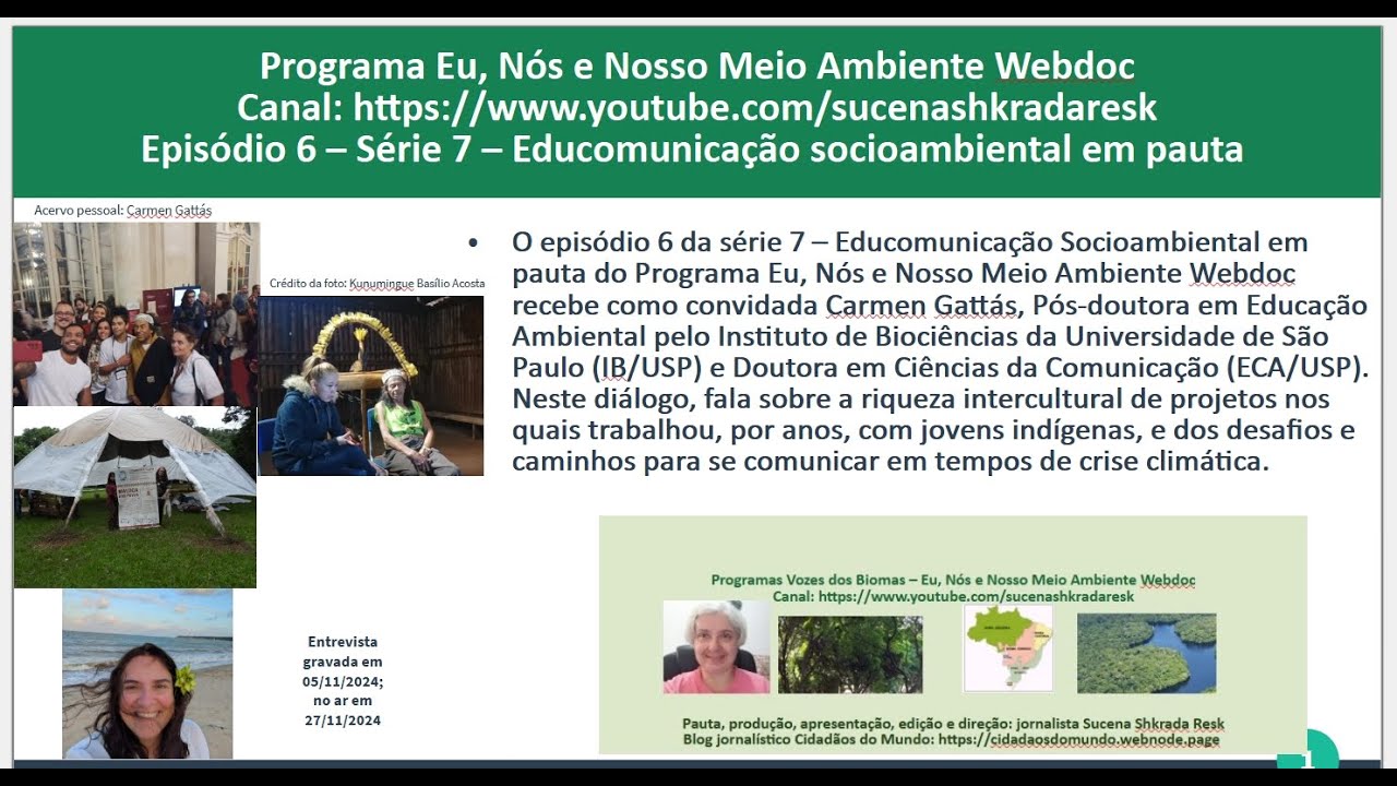 Eu, Nós, Nosso Meio Ambiente: Série Educomunicação Socioambiental em pauta (Ep. 6: Carmen Gattás)