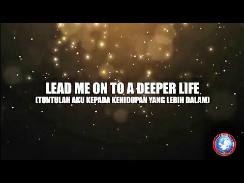 LEAD ME ON TO A DEEPER LIFE