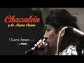 Chacalón Y La Nueva Crema Loco Amor HD
