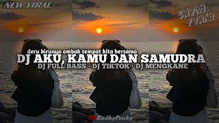 Download lagu DJ AKU, KAMU DAN SAMUDRA || DJ FULL BASS || DJ TIKTOK || DJ MENGKANE •EndhyFvnky mp3