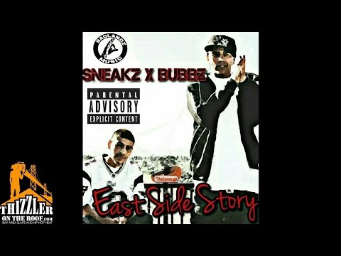 Sneakz x Young Bubbz - East Side Story [Thizzler.com]