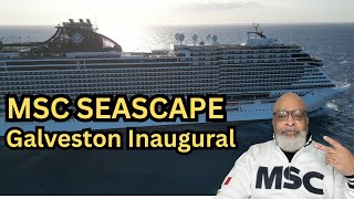 MSC Seascape Arrives in Galveston! FIRST 2025 Inaugural Cruise