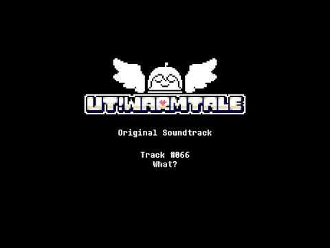 [UT!Warmtale] 066 - What? (Undertale Fan Track)