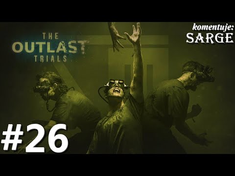 Zagrajmy w The Outlast Trials PL odc. 26 - Spalarnia zabawek